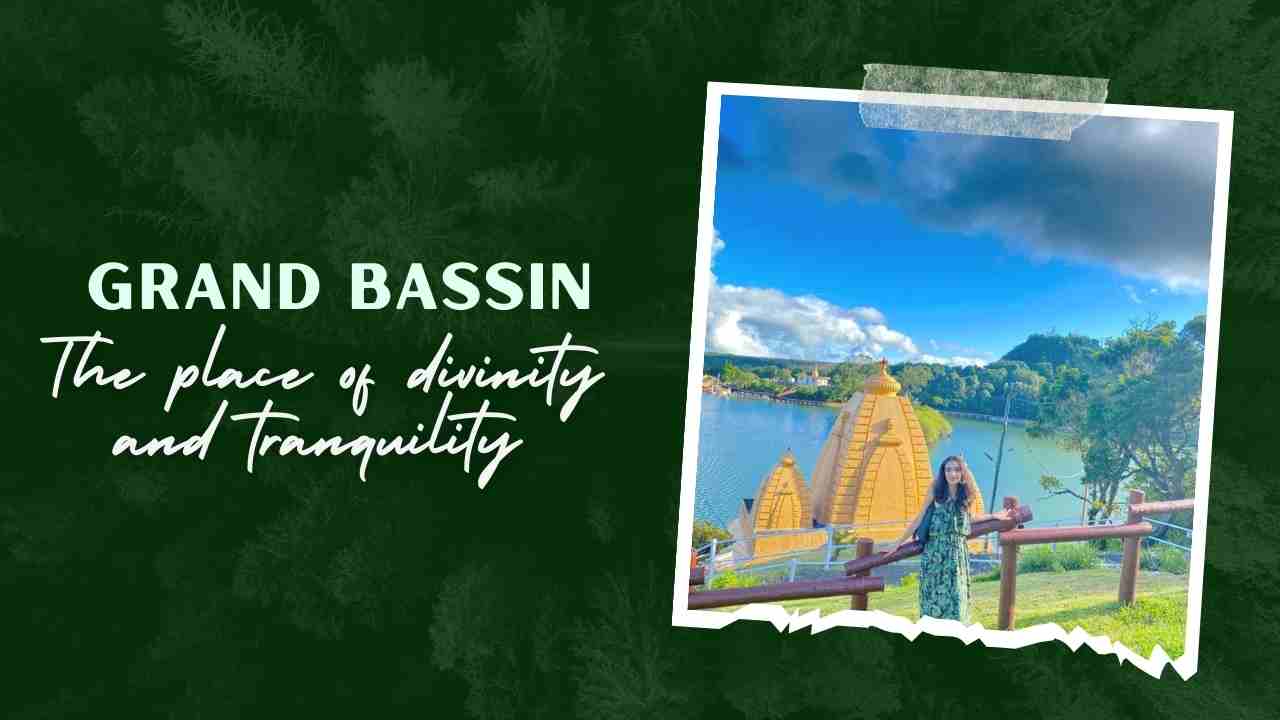 Grand Bassin- The place of divinity and tranquility!